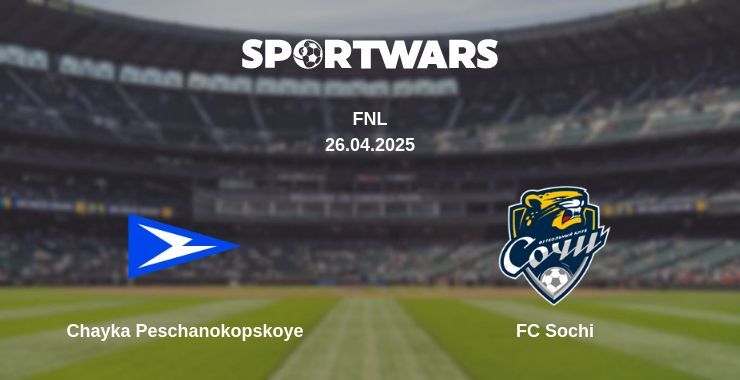 Chayka Peschanokopskoye — FC Sochi watch online broadcast, 26.04.2025