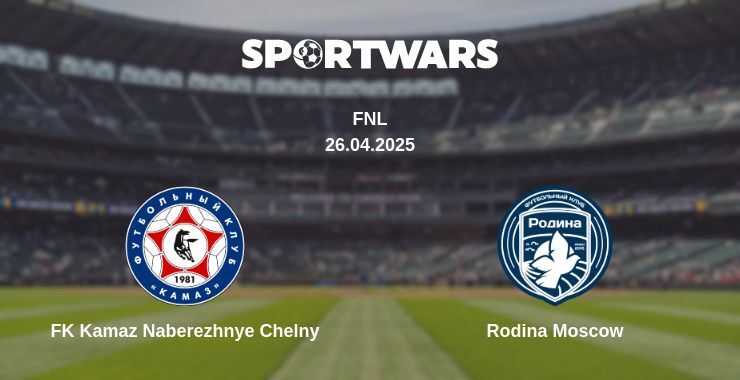 FK Kamaz Naberezhnye Chelny — Rodina Moscow watch online broadcast, 26.04.2025