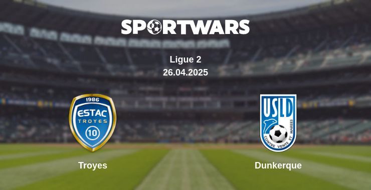 Troyes — Dunkerque watch online broadcast, 26.04.2025