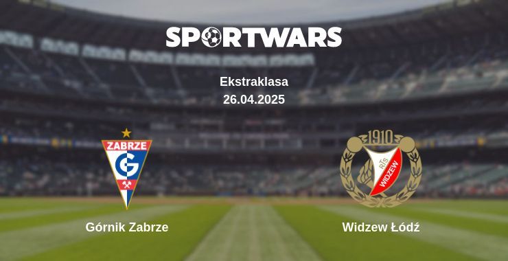 Górnik Zabrze — Widzew Łódź watch online broadcast, 26.04.2025