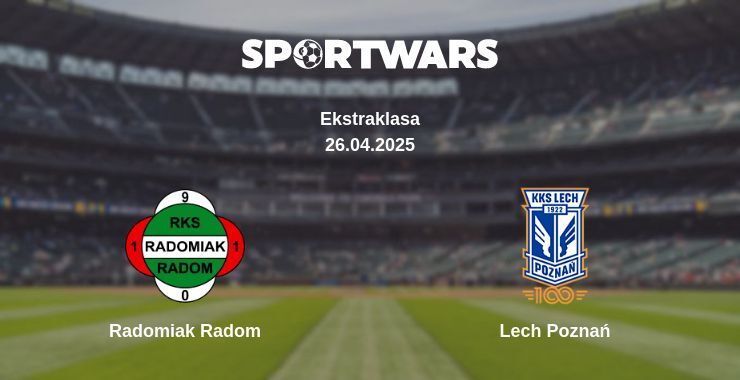 Radomiak Radom — Lech Poznań watch online broadcast, 26.04.2025