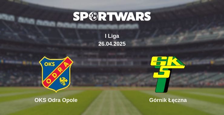 OKS Odra Opole — Górnik Łęczna watch online broadcast, 26.04.2025