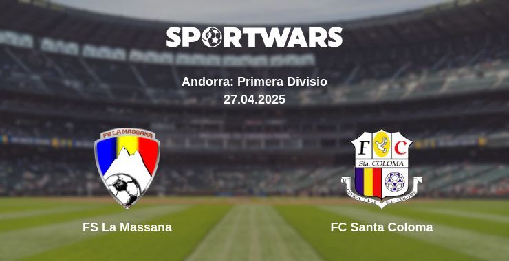 FS La Massana — FC Santa Coloma watch online broadcast, 27.04.2025