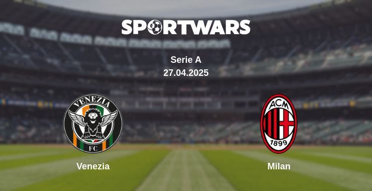 Venezia — Milan watch online broadcast, 27.04.2025