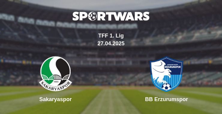 Sakaryaspor — BB Erzurumspor watch online broadcast, 27.04.2025