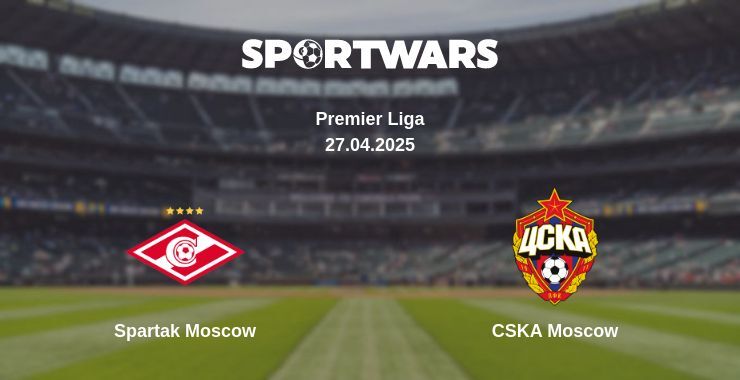 Spartak Moscow — CSKA Moscow watch online broadcast, 27.04.2025