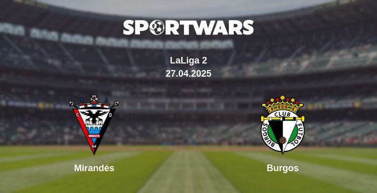 Mirandés — Burgos watch online broadcast, 27.04.2025