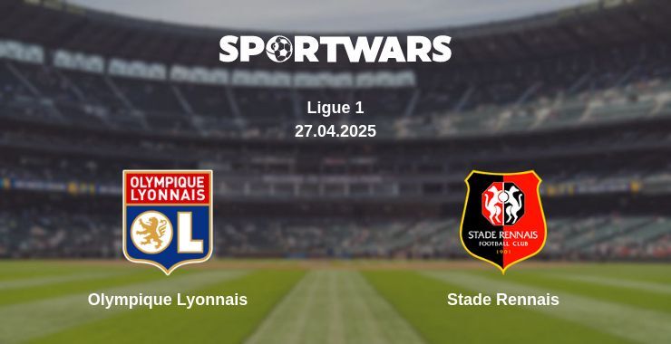 Olympique Lyonnais — Stade Rennais watch online broadcast, 27.04.2025