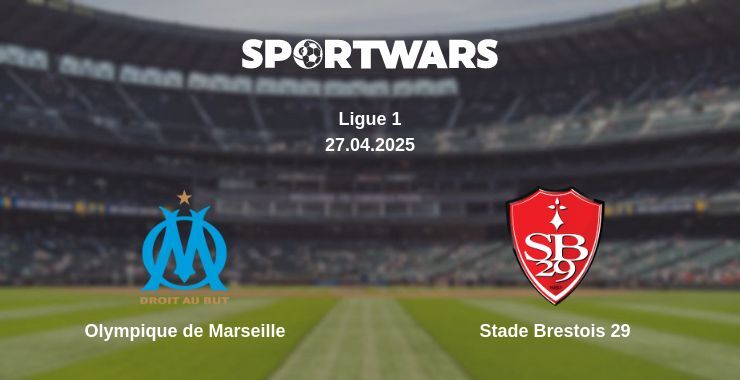 Olympique de Marseille — Stade Brestois 29 watch online broadcast, 27.04.2025