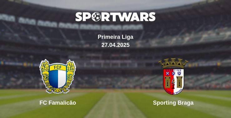 FC Famalicão — Sporting Braga watch online broadcast, 27.04.2025