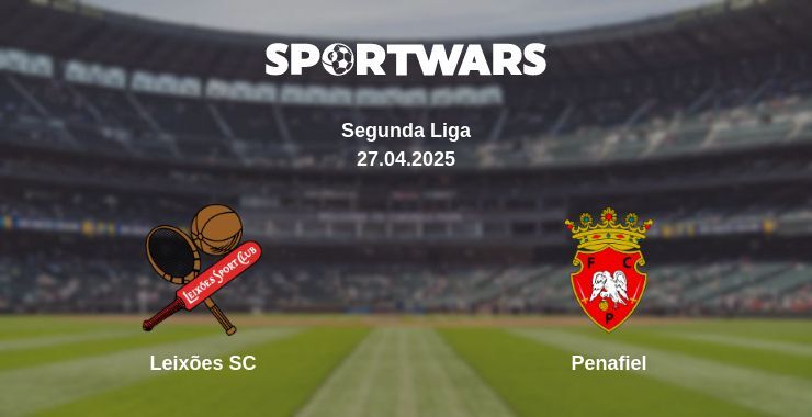 Leixões SC — Penafiel watch online broadcast, 27.04.2025