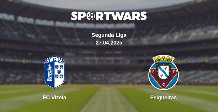 FC Vizela — Felgueiras watch online broadcast, 27.04.2025