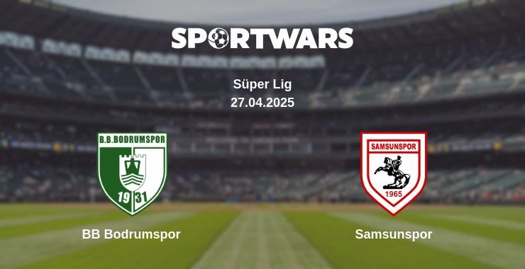 BB Bodrumspor — Samsunspor watch online broadcast, 27.04.2025