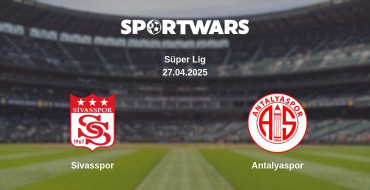 Sivasspor — Antalyaspor watch online broadcast, 27.04.2025