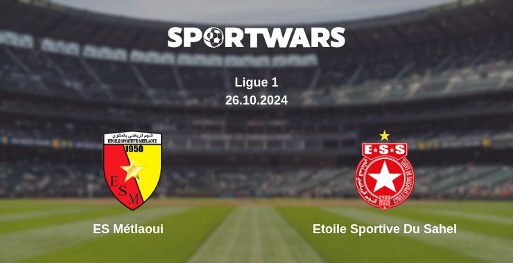 ES Métlaoui — Etoile Sportive Du Sahel watch online for free 26.10.2024