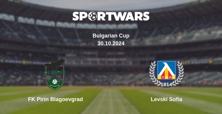 Result of the FK Pirin Blagoevgrad — Levski Sofia match, 30.10.2024