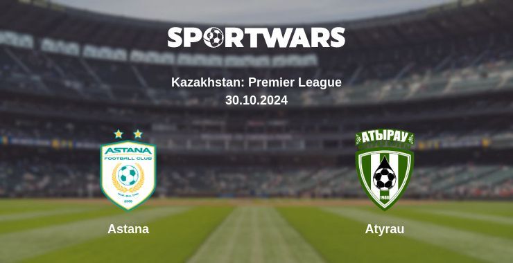 Result of the Astana — Atyrau match, 30.10.2024