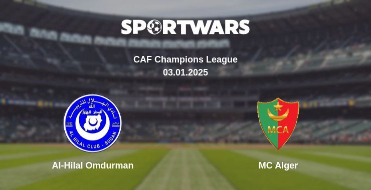 Al-Hilal Omdurman — MC Alger watch online broadcast, 03.01.2025