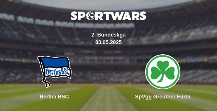 Hertha BSC — SpVgg Greuther Fürth watch online broadcast, 03.05.2025