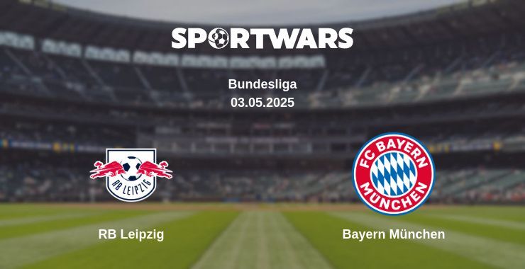 RB Leipzig — Bayern München watch online broadcast, 03.05.2025