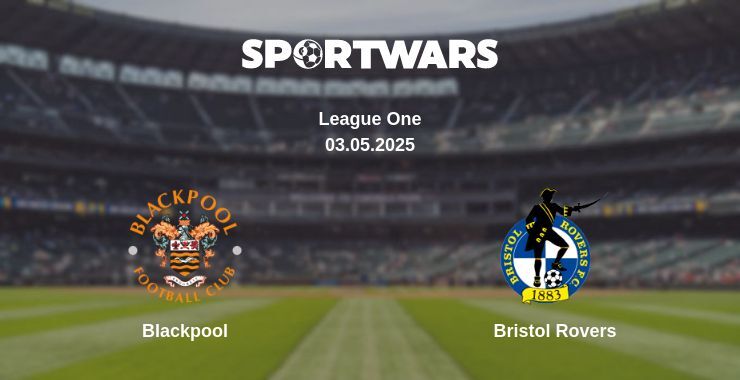 Blackpool — Bristol Rovers watch online broadcast, 03.05.2025