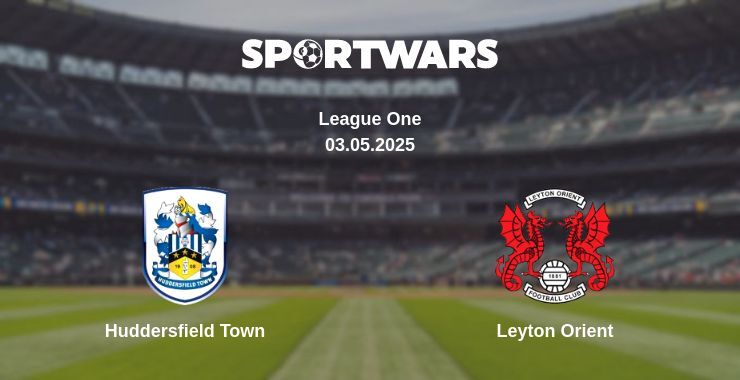 Huddersfield Town — Leyton Orient watch online broadcast, 03.05.2025