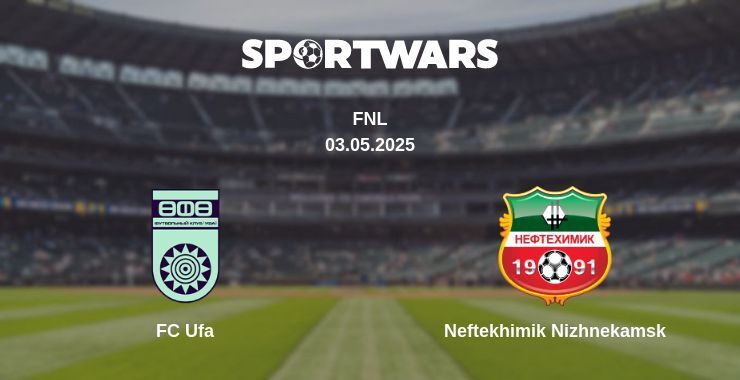 FC Ufa — Neftekhimik Nizhnekamsk watch online broadcast, 03.05.2025