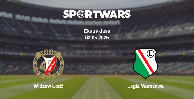 Widzew Łódź — Legia Warszawa watch online broadcast, 03.05.2025