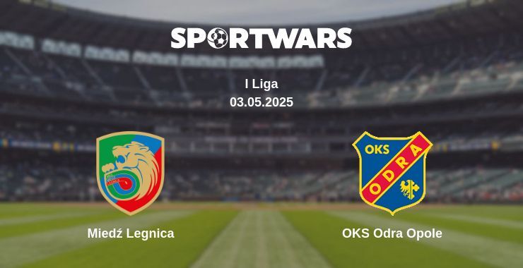 Miedź Legnica — OKS Odra Opole watch online broadcast, 03.05.2025