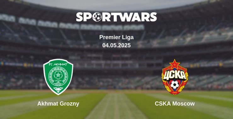 Akhmat Grozny — CSKA Moscow watch online broadcast, 04.05.2025