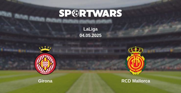 Girona — RCD Mallorca watch online broadcast, 04.05.2025