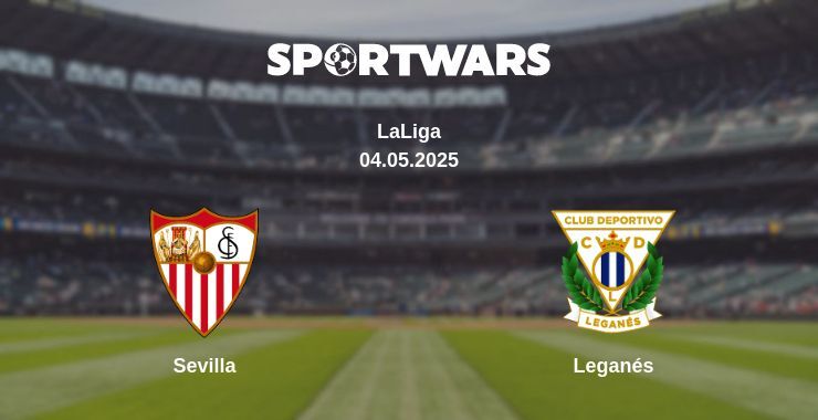 Sevilla — Leganés watch online broadcast, 04.05.2025