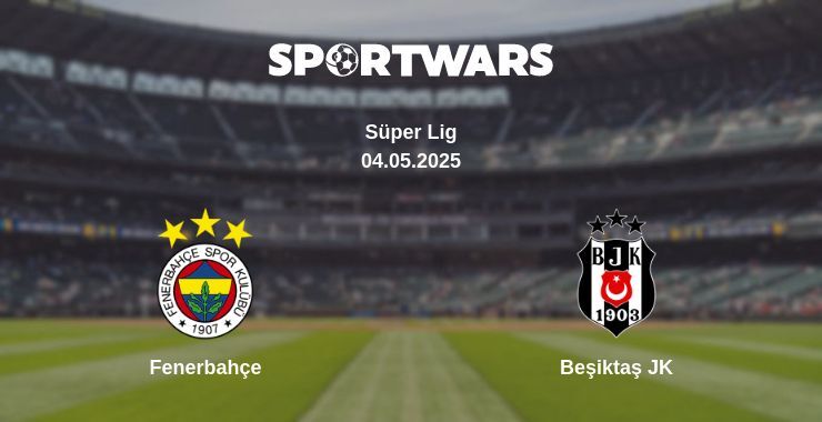 Fenerbahçe — Beşiktaş JK watch online broadcast, 04.05.2025