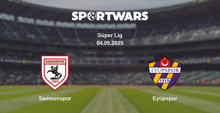 Samsunspor — Eyüpspor watch online broadcast, 04.05.2025