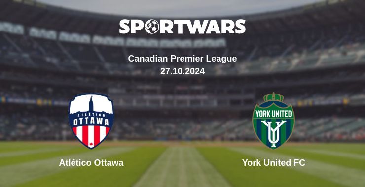 Result of the Atlético Ottawa — York United FC match, 27.10.2024