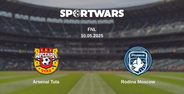 Arsenal Tula — Rodina Moscow watch online broadcast, 10.05.2025