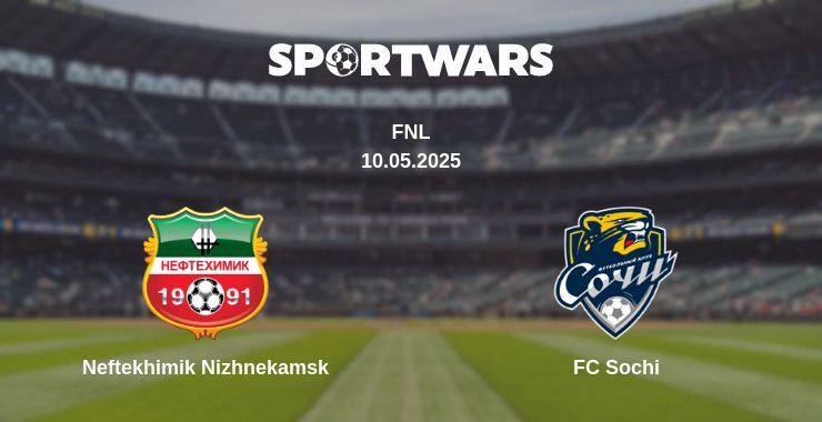 Neftekhimik Nizhnekamsk — FC Sochi watch online broadcast, 10.05.2025