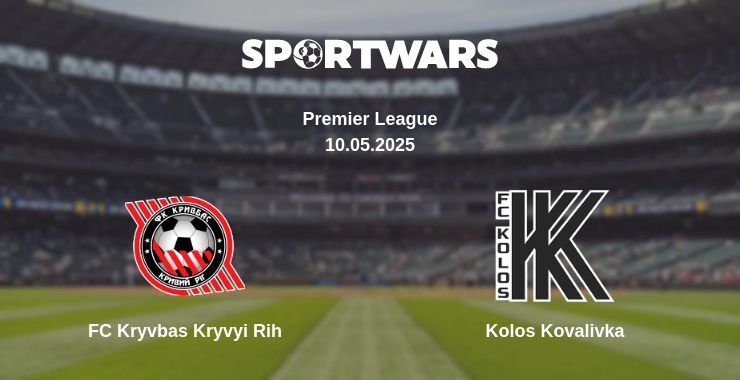 FC Kryvbas Kryvyi Rih — Kolos Kovalivka watch online broadcast, 10.05.2025