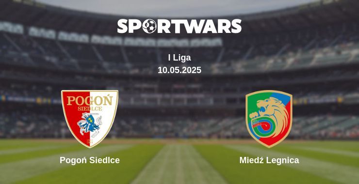 Pogoń Siedlce — Miedź Legnica watch online broadcast, 10.05.2025