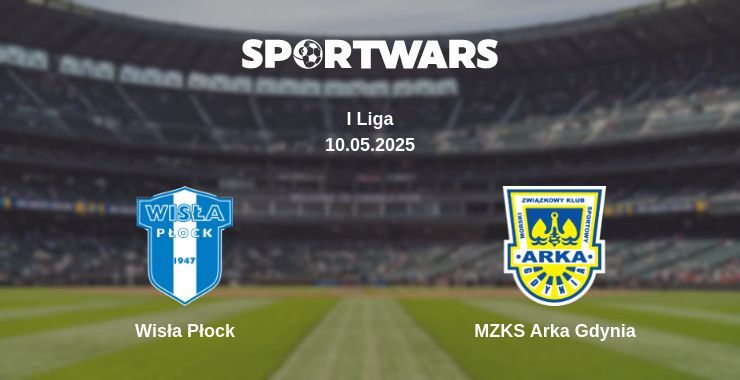 Wisła Płock — MZKS Arka Gdynia watch online broadcast, 10.05.2025