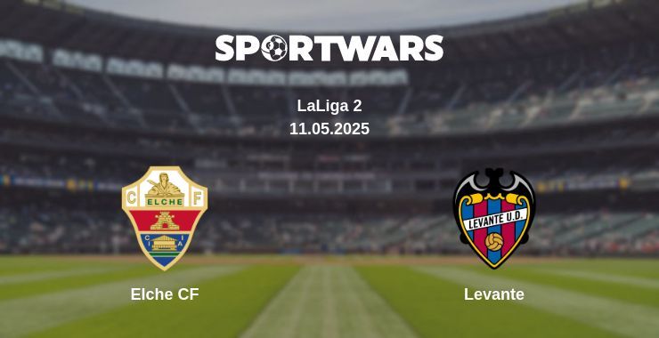 Elche CF — Levante watch online broadcast, 11.05.2025