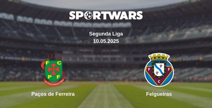 Paços de Ferreira - Felgueiras watch online broadcast
