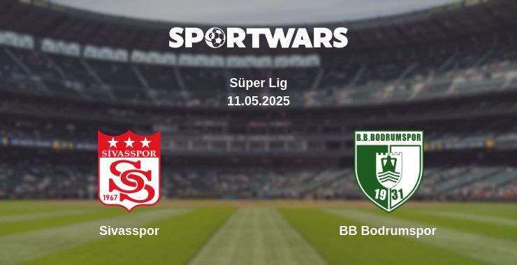 Sivasspor — BB Bodrumspor watch online broadcast, 11.05.2025