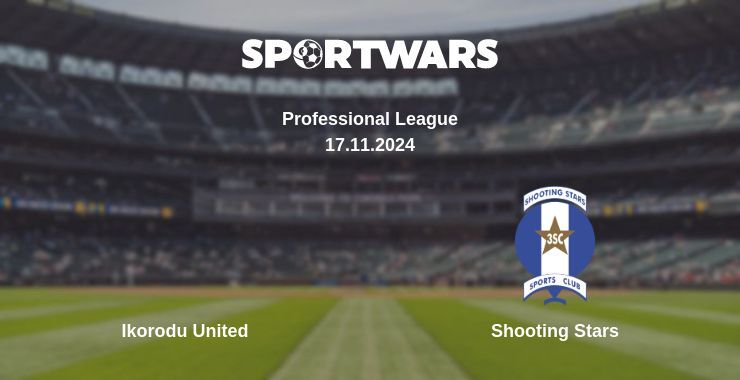 Ikorodu United — Shooting Stars watch online for free 17.11.2024