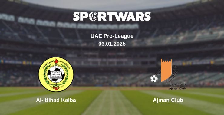 Al-Ittihad Kalba — Ajman Club watch online broadcast, 06.01.2025