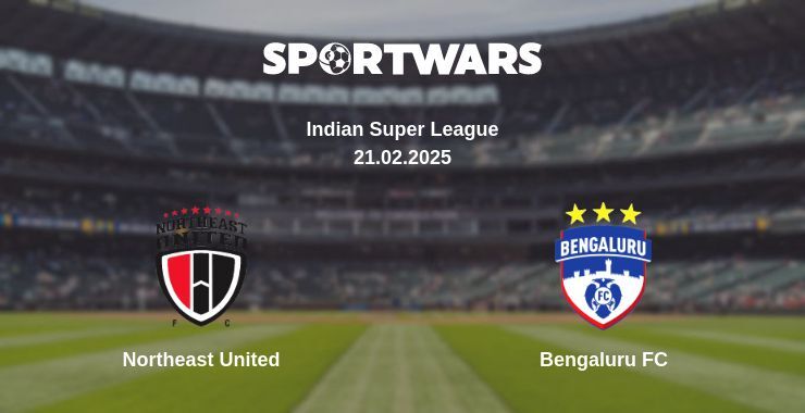 Northeast United — Bengaluru FC watch online broadcast, 21.02.2025