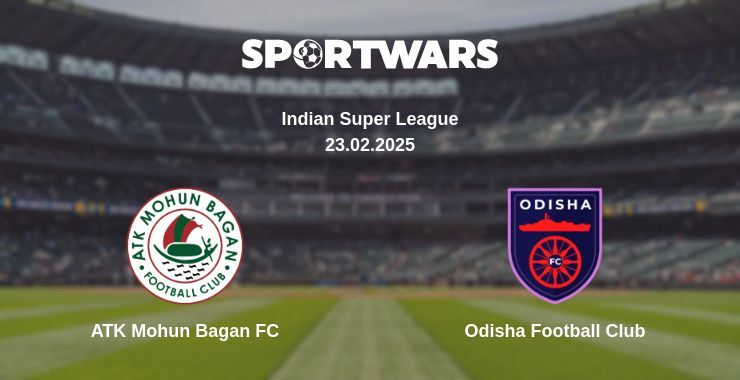 ATK Mohun Bagan FC — Odisha Football Club watch online broadcast, 23.02.2025