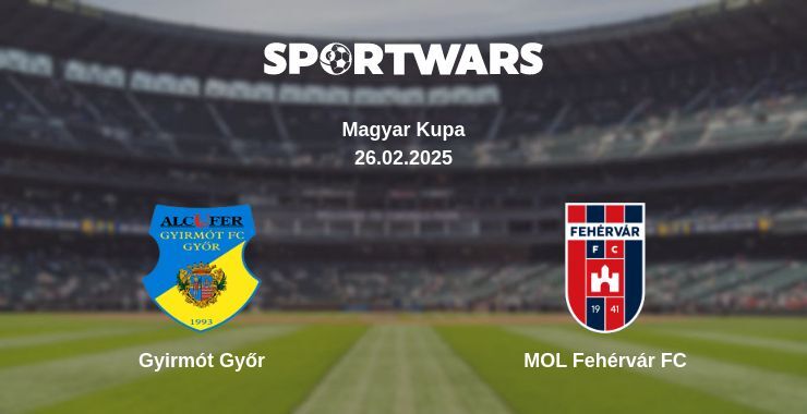 Gyirmót Győr — MOL Fehérvár FC watch online broadcast, 26.02.2025