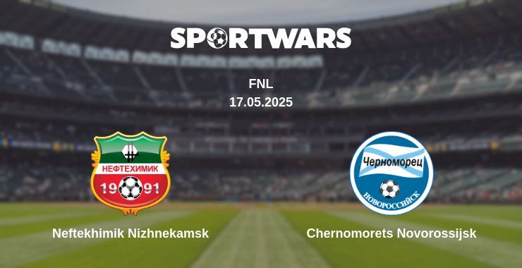 Neftekhimik Nizhnekamsk — Chernomorets Novorossijsk watch online broadcast, 17.05.2025