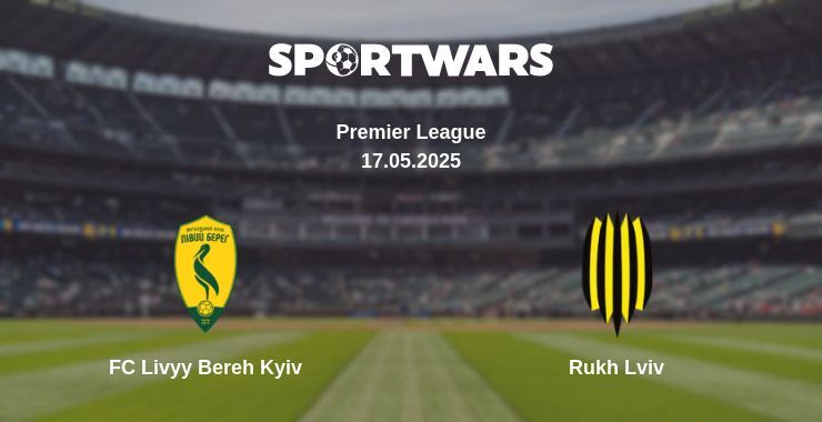 FC Livyy Bereh Kyiv — Rukh Lviv watch online broadcast, 17.05.2025